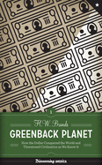 Greenback Planet: How the Dollar Conquered the World and Threatened Civilization as We Know It