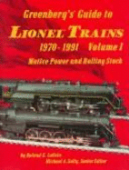 Greenbergs Guide to Lionel Trains 1970-1991, Volume 1: Motive Power and Rolling Stock - Lavoir, Roland E, and La Voie, Roland E, and Solly, Michael (Editor)