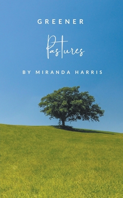 Greener Pastures - Harris, Miranda