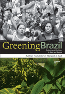 Greening Brazil: Environmental Activism in State and Society