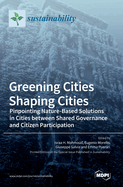 Greening Cities Shaping Cities: Pinpointing Nature-Based Solutions in Cities between Shared Governance and Citizen Participation
