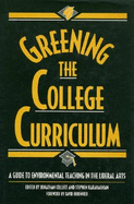 Greening the College Curriculum: A Guide to Environmental Teaching in the Liberal Arts