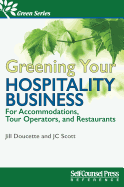 Greening Your Hospitality Business: For Accommodations, Tour Operators, and Restaurants