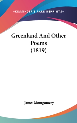 Greenland And Other Poems (1819) - Montgomery, James