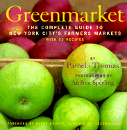 Greenmarket: The Complete Guide to New York City's Farmers' Markets