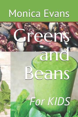 Greens and Beans: For Kids - Evans, Monica