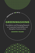 Greenwashing: Foundations and Emerging Research on Corporate Sustainability and Deceptive Communication