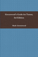 Greenwood's Guide for Tutors; 3rd Edition