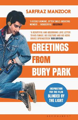 Greetings from Bury Park: Inspiration for the film 'Blinded by the Light' - Manzoor, Sarfraz