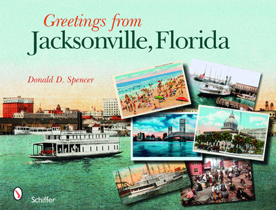 Greetings from Jacksonville, Florida - Spencer, Donald D