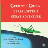 Greg The Green Grasshopper's Great Adventure