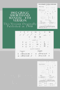 Gregg Shorthand: 1902 Gregg Shorthand Manual - 4th Version - Gregg, John Robert, and Mack, Maggie (Prepared for publication by)