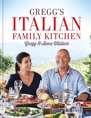 Gregg's Italian Family Cookbook - Wallace, Gregg, and Wallace, Anna