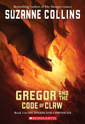 Gregor and the Code of Claw (the Underland Chronicles #5), 5 - Collins, Suzanne