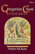 Gregorian Chant Experience: Sing and Meditate with Noirin Ni Riain