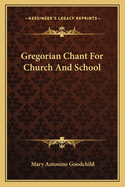 Gregorian Chant For Church And School