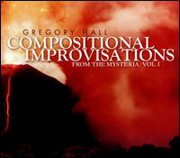 Gregory Hall: Compositional Improvisations - Gregory Hall