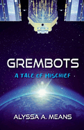 Grembots: A Tale of Mischief Volume 1