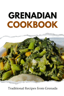 Grenadian Cookbook: Traditional Recipes from Grenada
