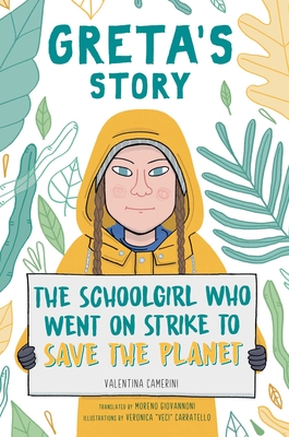 Greta's Story: The Schoolgirl Who Went on Strike to Save the Planet - Camerini, Valentina, and Giovannoni, Moreno (Translated by)