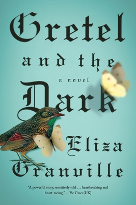 Gretel and the Dark - Granville, Eliza