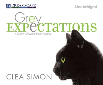 Grey Expectations: A Dulcie Schwartz Feline Mystery - Simon, Clea, and Gilbert, Tavia (Narrator)