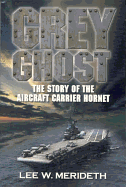 Grey Ghost: The Story of the Aircraft Carrier Hornet