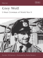 Grey Wolf: U-Boat Crewman of World War II