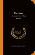 Greyslaer: A Romance of the Mohawk; Volume 1