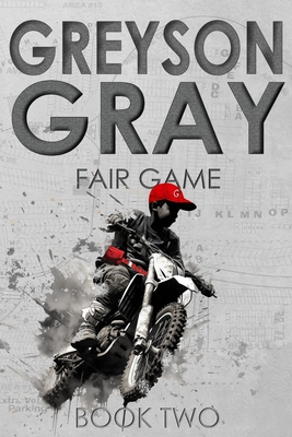 Greyson Gray: Fair Game - Tweedt, B C