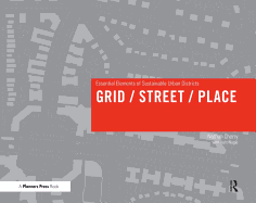 Grid/Street/Place: Essential Elements of Sustainable Urban Districts