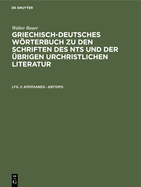 Griechisch-Deutsches Wrterbuch: Zu Den Schriften Des Neuen Testaments Und Der ?brigen Urchristlichen Literatur