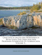 Griechisch-Deutsches Worterbuch Beym Lesen Der Griechischen Profanen Scribenten Zu Gebrauchen, Volume 2...