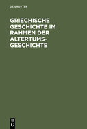 Griechische Geschichte im Rahmen der Altertumsgeschichte