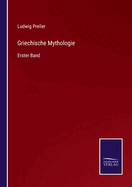 Griechische Mythologie: Erster Band