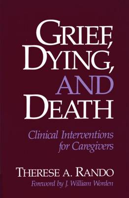Grief, Dying, & Death - Rando, Therese A