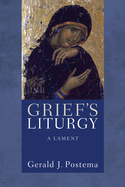Grief's Liturgy: A Lament