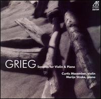 Grieg: Sonatas for Violin & Piano - Curtis Macomber (violin); Marija Stroke (piano)