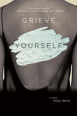 Grieve Yourself - Davis, Nicky