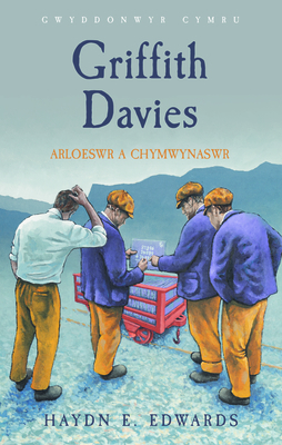 Griffith Davies: Arloeswr a Chymwynaswr - Edwards, Haydn E.