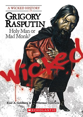 Grigory Rasputin (a Wicked History) - Itzkowitz, Norman, Professor
