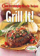Grill It! Good Housekeeping Favorite Recipes
