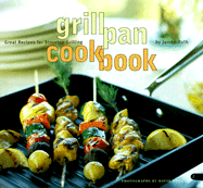 Grill Pan Cookbook: Great Recipes for Stovetop Grilling