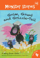 Grim, Grunt and Grizzle-Tail