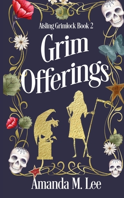 Grim Offerings - Lee, Amanda M