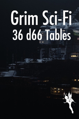 Grim Sci-fi: 36 d66 tables - Rudin-Burgess, Peter
