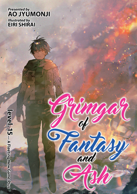 Grimgar of Fantasy and Ash (Light Novel) Vol. 15 - Jyumonji, Ao
