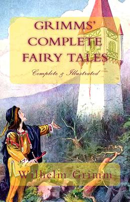 Grimms' Complete Fairy Tales: (Complete & Illustrated) - Taylor, Edgar (Translated by), and Edwardes, Marian (Translated by)