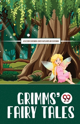 Grimms' Fairy Tales - Grimm, Jacob, and Grimm, Wilhelm