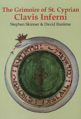 Grimoire of St Cyprian Clavis Inferni - Skinner, Stephen, Dr., and Rankine, David